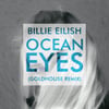 Ocean Eyes (Goldhouse Remix)