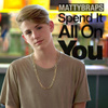 Spend It All on You