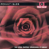 Romantiques - Les Plus Belles Chansons D'amour