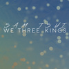 We Three Kings