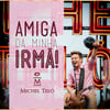 Amiga Da Minha Irmã - Single