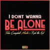 Don't Wanna Be Alone (feat. Rich The Kid)