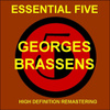 Georges Brassens - Essential 5   (high Quality Restoration & Mastering)