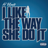 I Like The Way She Do It