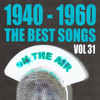 1940 - 1960 The Best Songs, Vol. 31