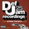 Def Jam 25: Volume 1 - Dj Bring That Back (2008-1997)
