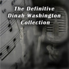 The Definitive Dinah Washington Collection