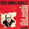 Douze Hommes Rapaillés Chantent Gaston Miron