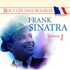 30 Succès Inoubliables : Frank Sinatra, Vol. 1