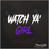 Watch Ya Girl