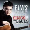 Elvis Presley Sings The Blues (remastered 2011)