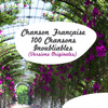Chanson Française - 100 Chansons Inoubliables (versions Originales)