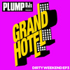 Plump Djs Present Dirty Weekend Ep 3