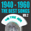 1940 - 1960 : The Best Songs, Vol. 2