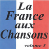 La France Aux Chansons Vol. 5
