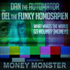 What Makes The World Go Round? (MONEY!) (from the motion picture “Money Monster”) [feat. Del the Funky Homosapien]