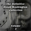 The Definitive Dinah Washington Collection, Vol. 3