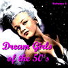 Dream Girls Of The 50's Vol. 1