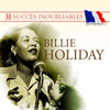 30 Succès Inoubliables : Billie Holiday
