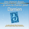 Une Chanson Douce Je Veux La Chanter Pour Damien