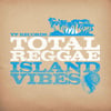Total Reggae: Island Vibes