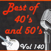 Best Of 40's And 50's, Vol. 140