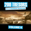 200 Trésors De La Chanson Française, Vol. 6