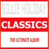 Classics : Billie Holiday