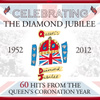Celebrating The Diamond Jubilee - 60 Hits From The Queens Coronation Year (feat. , Nelson Riddle Orchestra)