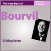 The Very Best Of Bourvil: A Bicyclette