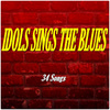 Idols Sings The Blues