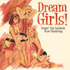Dream Girls! Singin' Sex Symbols From Yesterday