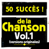 50 Succès De La Chanson, Vol. 1 (versions Originales)