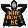 Why Don't We / Anxious