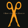 I Don't Feel Like Dancin'