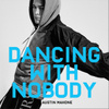 Dancing With Nobody / Why Don't We / Anxious