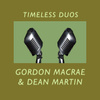 Timeless Duos: Gordon Macrae And Dean Martin