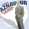 Charles Aznavour  - Et Ses Grands Interpretes