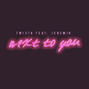 Next to You