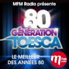 Mfm Radio Présente : 80 Génération Toesca
