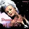 Dream Girls Of The 50's Vol. 2