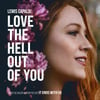 Love The Hell Out Of You - From The Motion Picture 'It Ends With Us'