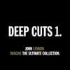 DEEP CUTS 1 - IMAGINE - THE ULTIMATE COLLECTION.