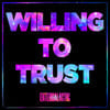 Willing To Trust