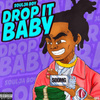 Drop It Baby