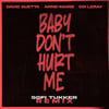 Baby Don't Hurt Me (feat. Anne-Marie & Coi Leray) [Sofi Tukker Remix]