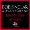 Kiss My Eyes (Daddy's Groove Rework)