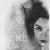 Look at Me Now