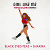 GIRL LIKE ME (twocolors Remix)