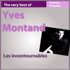 The Very Best Of Yves Montand, Vol. 1